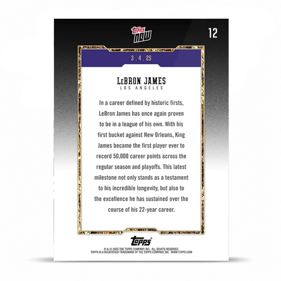 LeBron James - 2025 Topps NOW® Basketball - Card 12 - LOOK FOR RELICS and AUTO-RELIC - PR: 157,982